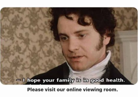 photo of a man in a period clothing with the text "Dear collector I hope your family is in good health. Please visit out online viewing room. Love, every gallery, art institution, and auction house in the world."